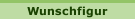 Wunschfigur